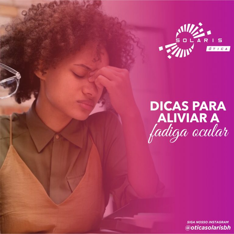 Dicas para aliviar a fadiga visual.