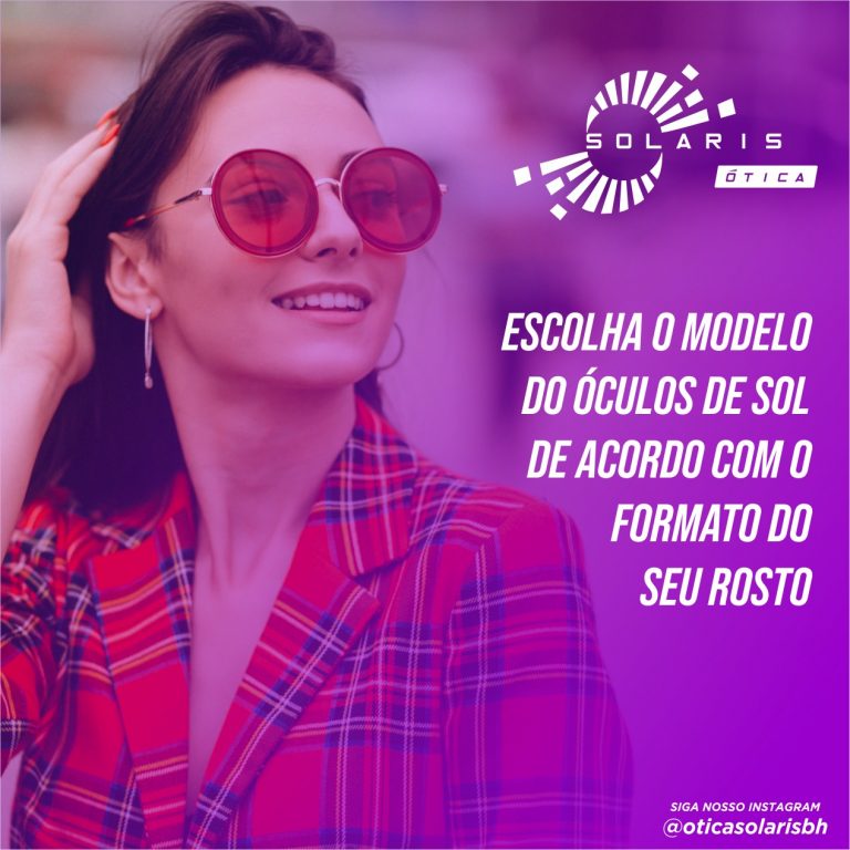 Escolha o modelo do óculos de sol de acordo com o formato do seu rosto.